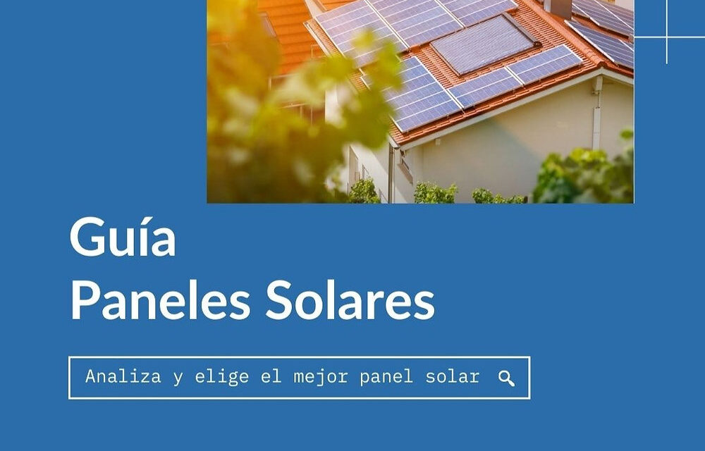 Las mejores placas solares: Guía y recomendaciones